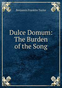 Dulce Domum: The Burden of the Song
