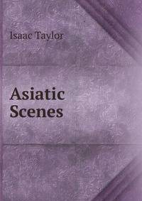 Asiatic Scenes