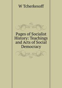 Pages of Socialist History: Teachings and Acts of Social Democracy