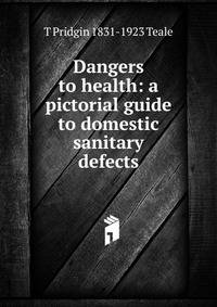 Dangers to health: a pictorial guide to domestic sanitary defects