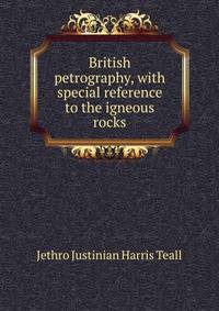 British petrography, with special reference to the igneous rocks