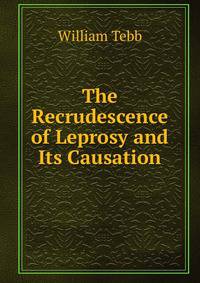 The Recrudescence of Leprosy and Its Causation