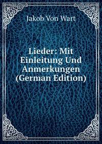 Lieder: Mit Einleitung Und Anmerkungen (German Edition)