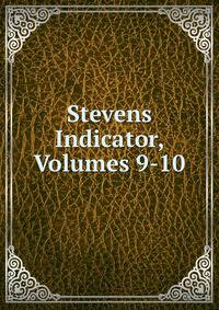 Stevens Indicator, Volumes 9-10