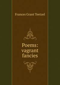 Poems: vagrant fancies