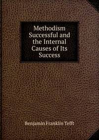 Methodism Successful and the Internal Causes of Its Success