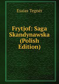 Frytjof: Saga Skandynawska (Polish Edition)