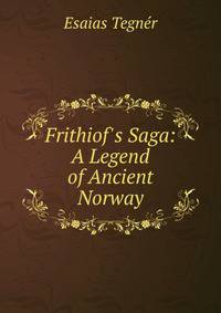 Frithiof's Saga: A Legend of Ancient Norway