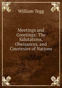 Meetings and Greetings: The Salutations, Obeisances, and Courtesies of Nations