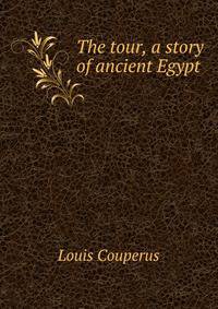 The tour, a story of ancient Egypt