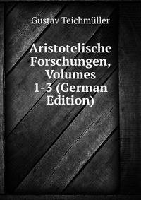 Aristotelische Forschungen, Volumes 1-3 (German Edition)