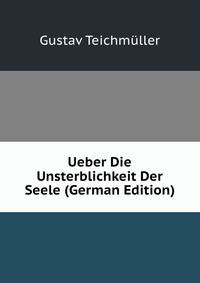 Ueber Die Unsterblichkeit Der Seele (German Edition)