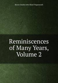 Reminiscences of Many Years, Volume 2