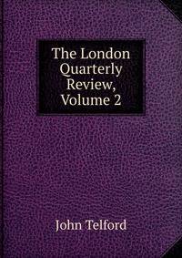 The London Quarterly Review, Volume 2
