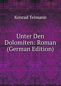 Unter Den Dolomiten: Roman (German Edition)