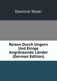 Reisen Durch Ungern Und Einige Angranzende Lander (German Edition)