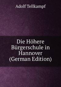 Die Hohere Burgerschule in Hannover (German Edition)