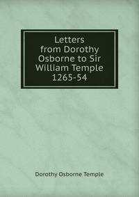 Letters from Dorothy Osborne to Sir William Temple 1265-54