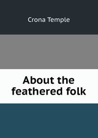 About the feathered folk