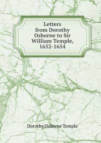Letters from Dorothy Osborne to Sir William Temple, 1652-1654