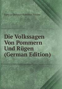 Die Volkssagen Von Pommern Und Rugen (German Edition)