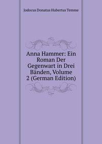 Anna Hammer: Ein Roman Der Gegenwart in Drei Banden, Volume 2 (German Edition)