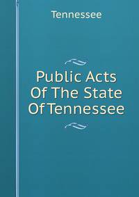 Public Acts Of The State Of Tennessee