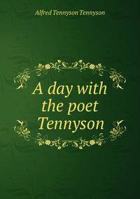 A day with the poet Tennyson