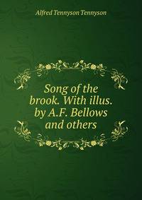 Song of the brook. With illus. by A.F. Bellows and others