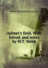 Aylmer's field. With introd. and notes by W.T. Webb