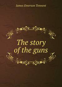 The story of the guns