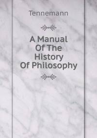 A Manual Of The History Of Philosophy.