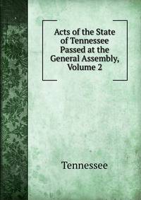Acts of the State of Tennessee Passed at the General Assembly, Volume 2