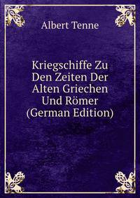 Kriegschiffe Zu Den Zeiten Der Alten Griechen Und Romer (German Edition)