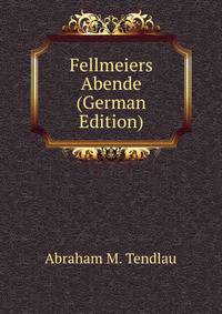 Fellmeiers Abende (German Edition)