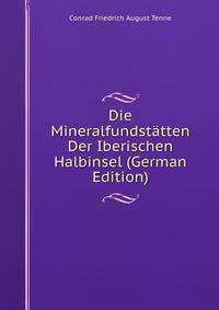 Die Mineralfundstatten Der Iberischen Halbinsel (German Edition)
