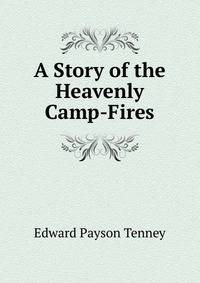 A Story of the Heavenly Camp-Fires