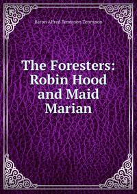 The Foresters: Robin Hood and Maid Marian