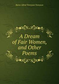 A Dream of Fair Women, and Other Poems