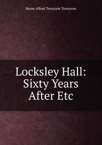 Locksley Hall: Sixty Years After Etc