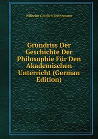 Grundriss Der Geschichte Der Philosophie Fur Den Akademischen Unterricht (German Edition)