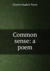 Common sense: a poem