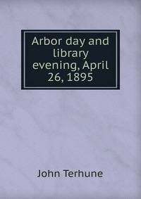 Arbor day and library evening, April 26, 1895