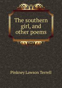 The southern girl, and other poems