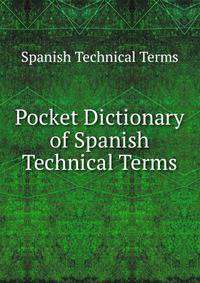 Pocket Dictionary of Spanish Technical Terms