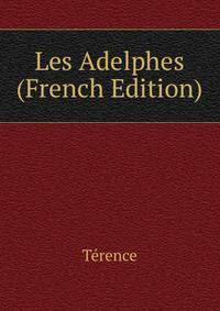 Les Adelphes (French Edition)