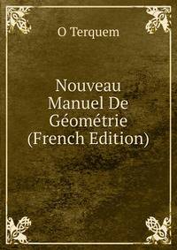 Nouveau Manuel De Geometrie (French Edition)