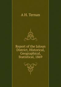 Report of the Jaloun District, Historical, Geographical, Statistical, 1869