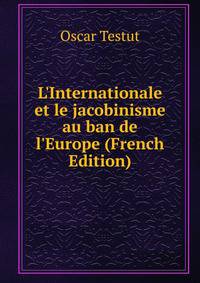 L'Internationale et le jacobinisme au ban de l'Europe (French Edition)