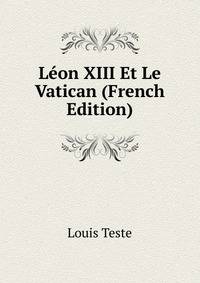 Leon XIII Et Le Vatican (French Edition)